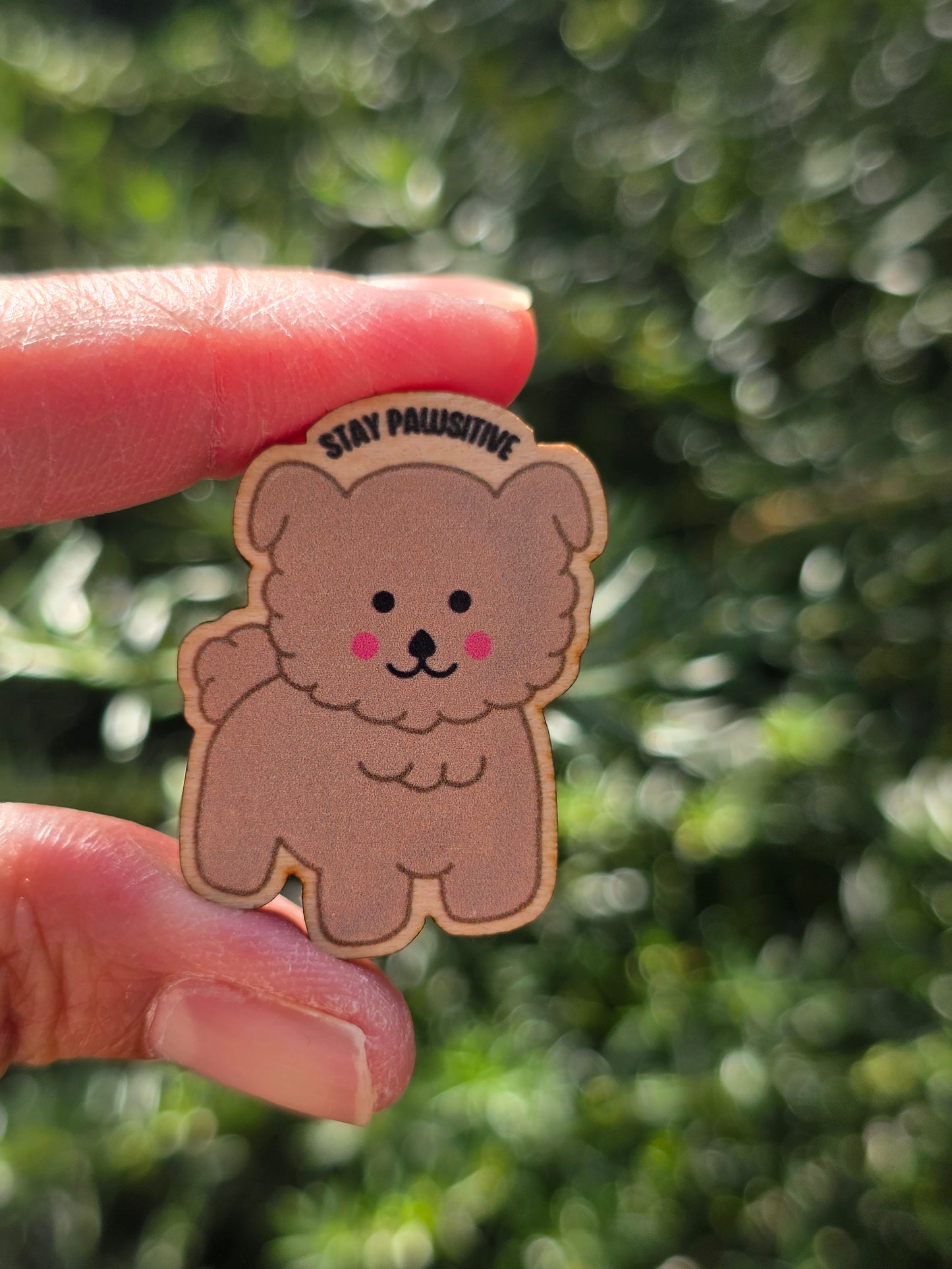 Stay Pawsitive wooden pin